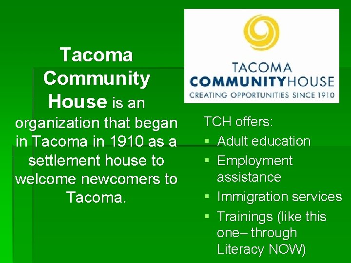 Tacoma Community House is an organization that began in Tacoma in 1910 as a