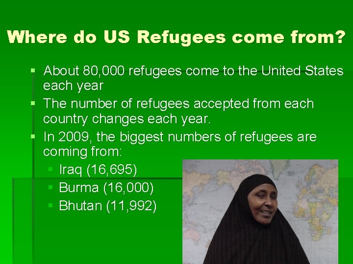 Where do US Refugees come from? § About 80, 000 refugees come to the