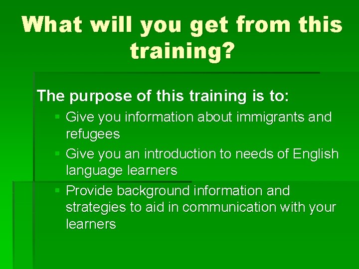What will you get from this training? The purpose of this training is to: