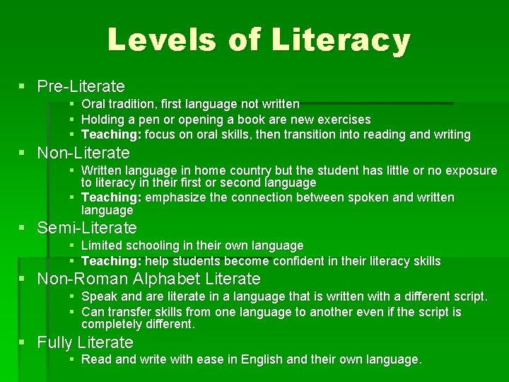 Levels of Literacy § Pre-Literate § Oral tradition, first language not written § Holding
