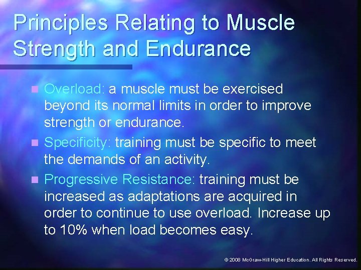 Principles Relating to Muscle Strength and Endurance Overload: a muscle must be exercised beyond