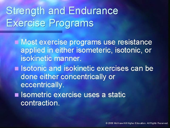 Strength and Endurance Exercise Programs n Most exercise programs use resistance applied in either