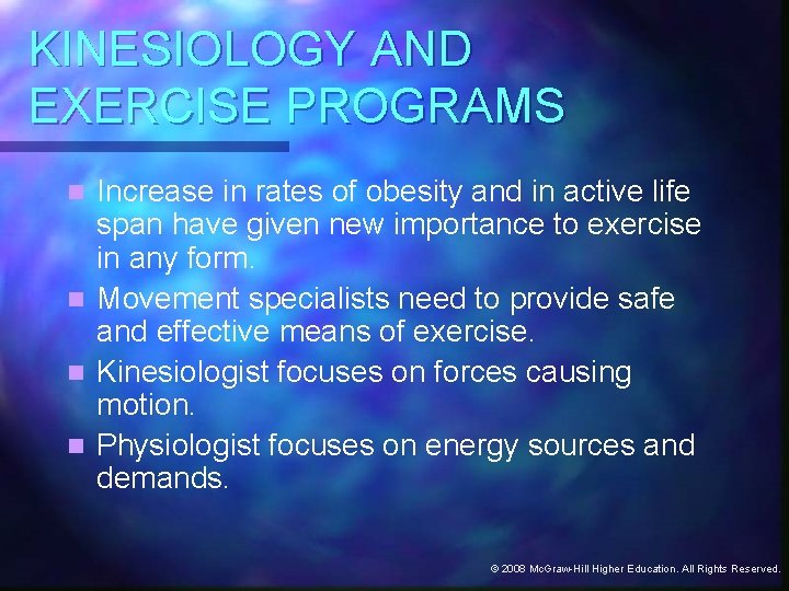 KINESIOLOGY AND EXERCISE PROGRAMS Increase in rates of obesity and in active life span