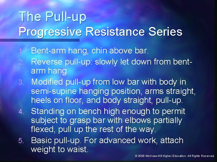 The Pull-up Progressive Resistance Series 1. 2. 3. 4. 5. Bent-arm hang, chin above