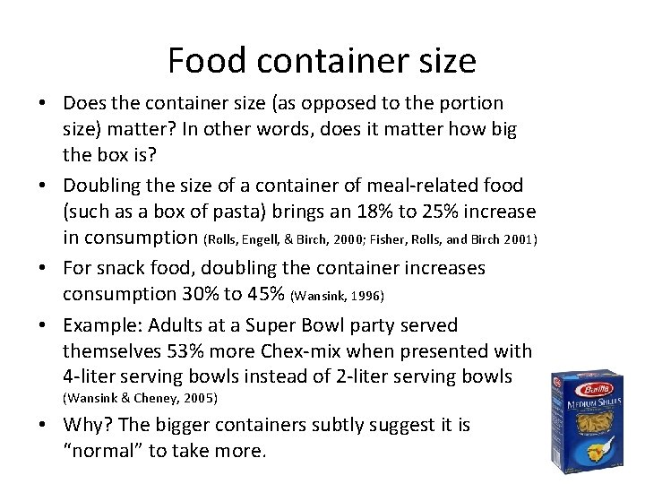 Food container size • Does the container size (as opposed to the portion size)
