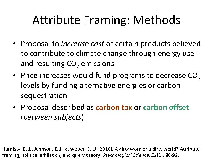 Attribute Framing: Methods • Proposal to increase cost of certain products believed to contribute