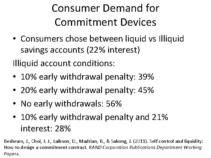 Consumer Demand for Commitment Devices • Consumers chose between liquid vs Illiquid savings accounts