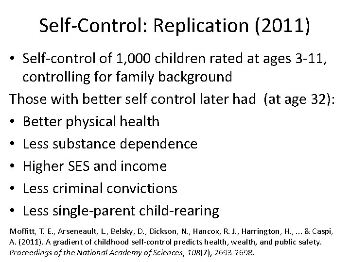 Self-Control: Replication (2011) • Self-control of 1, 000 children rated at ages 3 -11,