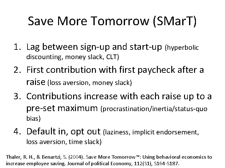 Save More Tomorrow (SMar. T) 1. Lag between sign-up and start-up (hyperbolic discounting, money