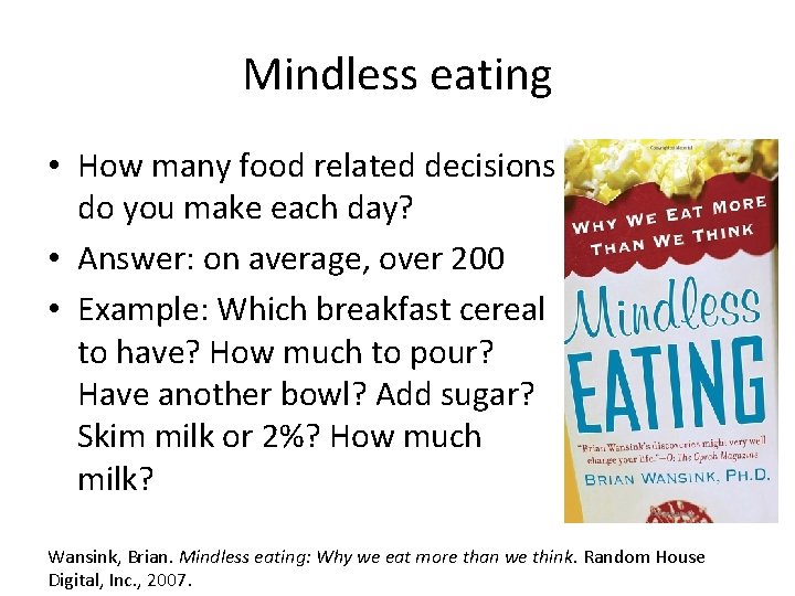 Mindless eating • How many food related decisions do you make each day? •