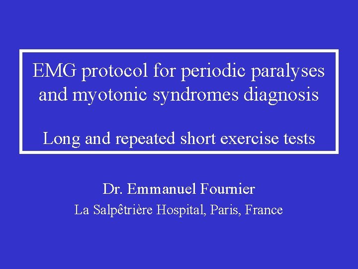 EMG protocol for periodic paralyses and myotonic syndromes diagnosis Long and repeated short exercise