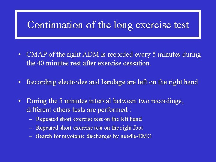 Continuation of the long exercise test • CMAP of the right ADM is recorded