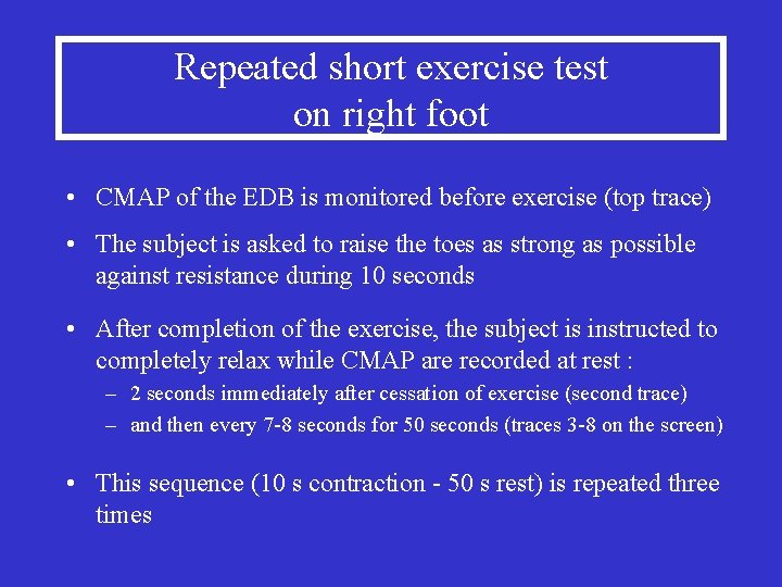 Repeated short exercise test on right foot • CMAP of the EDB is monitored