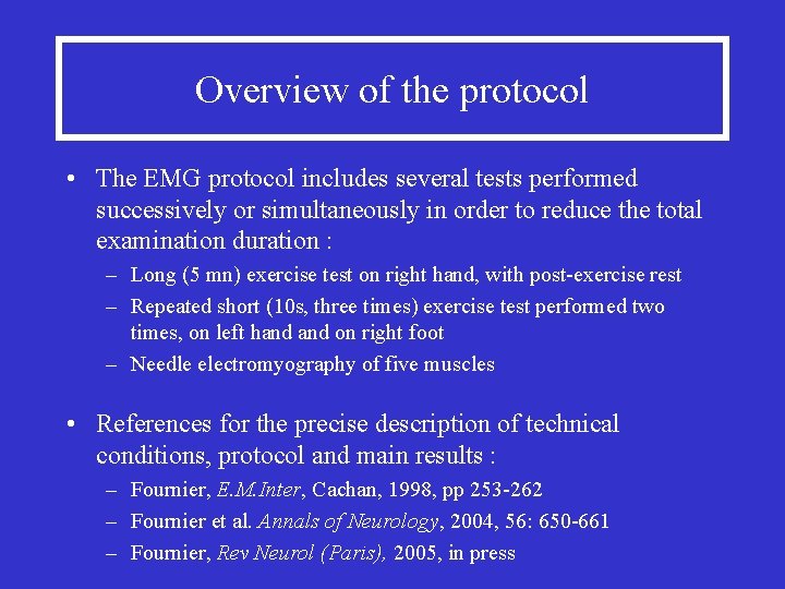 Overview of the protocol • The EMG protocol includes several tests performed successively or