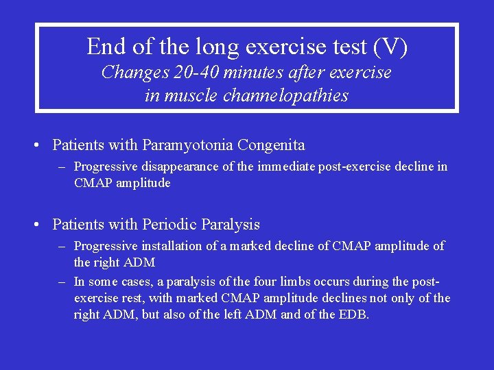 End of the long exercise test (V) Changes 20 -40 minutes after exercise in
