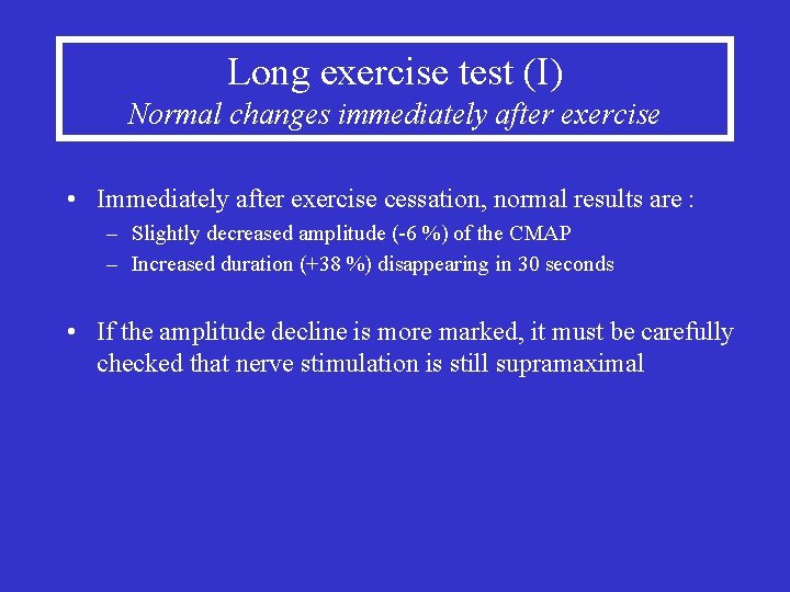 Long exercise test (I) Normal changes immediately after exercise • Immediately after exercise cessation,