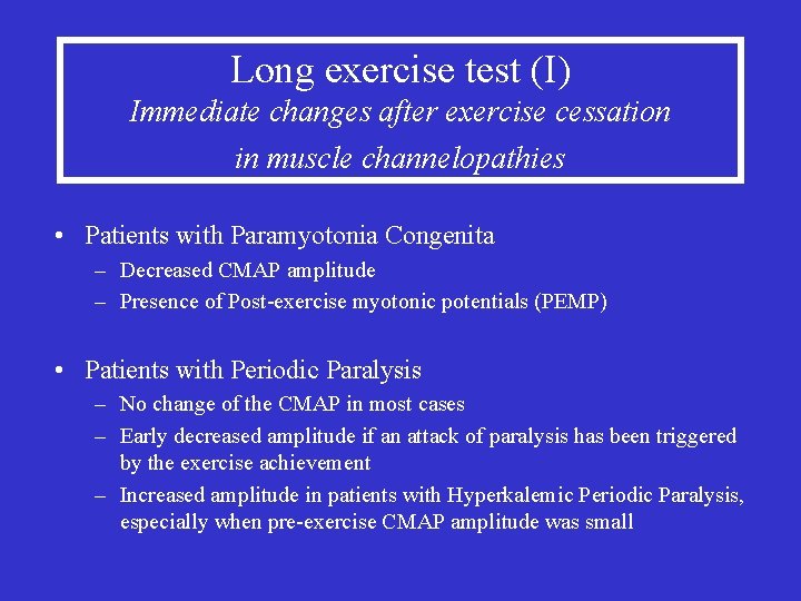 Long exercise test (I) Immediate changes after exercise cessation in muscle channelopathies • Patients