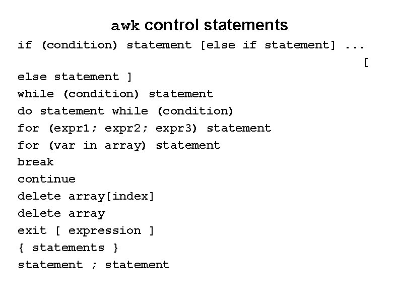 awk control statements if (condition) statement [else if statement]. . . [ else statement