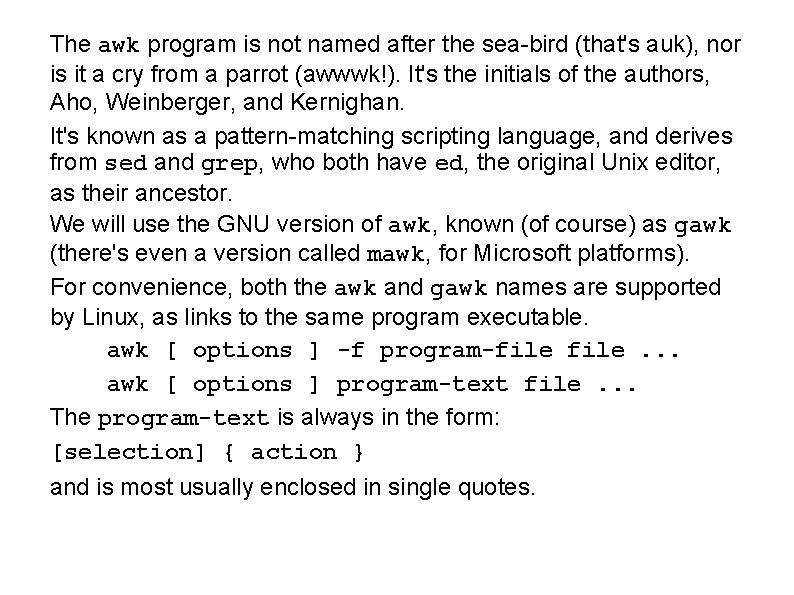 The awk program is not named after the sea-bird (that's auk), nor is it