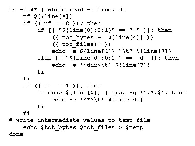 ls -l $* | while read -a line; do nf=${#line[*]} if (( nf ==