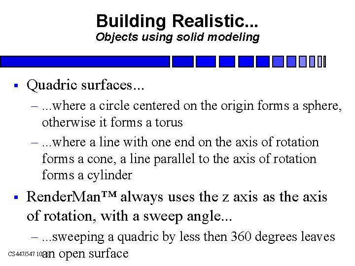 Building Realistic. . . Objects using solid modeling § Quadric surfaces. . . –.