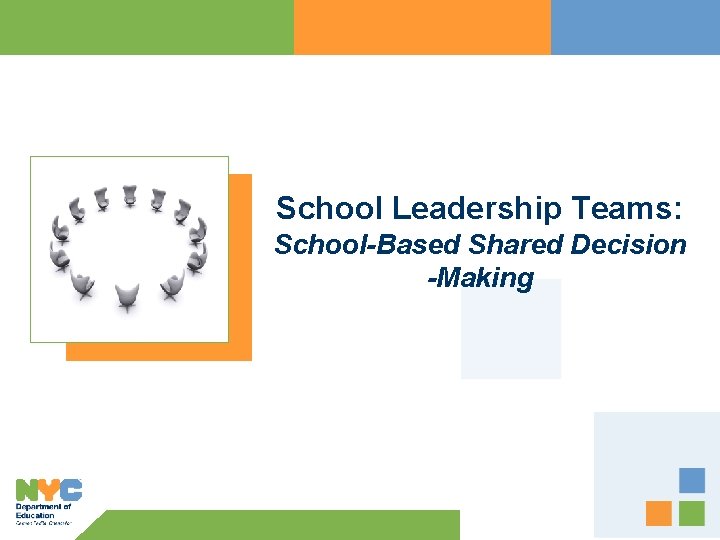 School Leadership Teams: School-Based Shared Decision -Making 