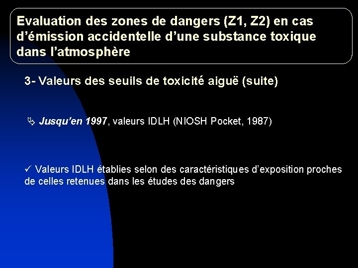 Evaluation des zones de dangers (Z 1, Z 2) en cas d’émission accidentelle d’une