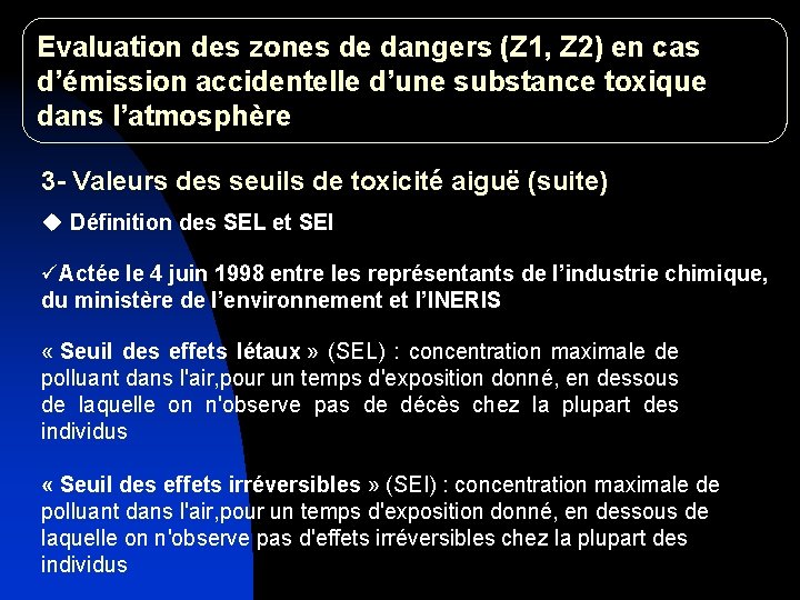 Evaluation des zones de dangers (Z 1, Z 2) en cas d’émission accidentelle d’une