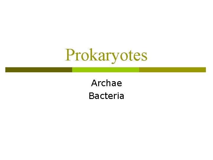 Prokaryotes Archae Bacteria 