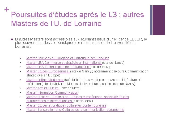 + Poursuites d’études après le L 3 : autres Masters de l’U. de Lorraine
