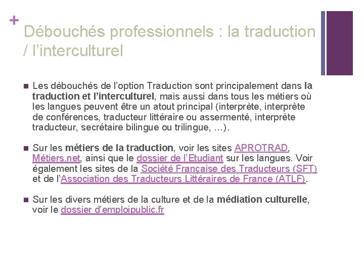 + Débouchés professionnels : la traduction / l’interculturel n Les débouchés de l’option Traduction