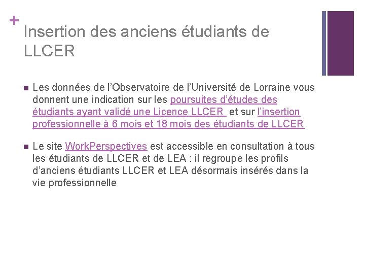 + Insertion des anciens étudiants de LLCER n Les données de l’Observatoire de l’Université