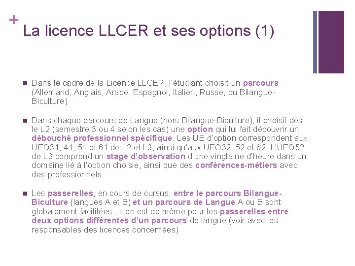 + La licence LLCER et ses options (1) n Dans le cadre de la