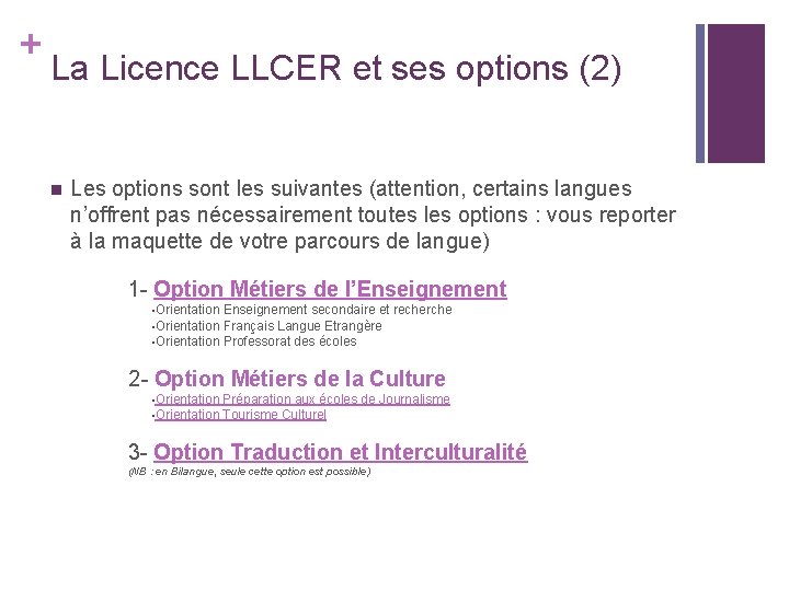 + La Licence LLCER et ses options (2) n Les options sont les suivantes