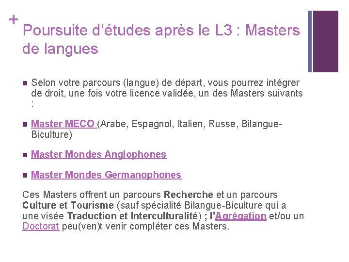 + Poursuite d’études après le L 3 : Masters de langues n Selon votre