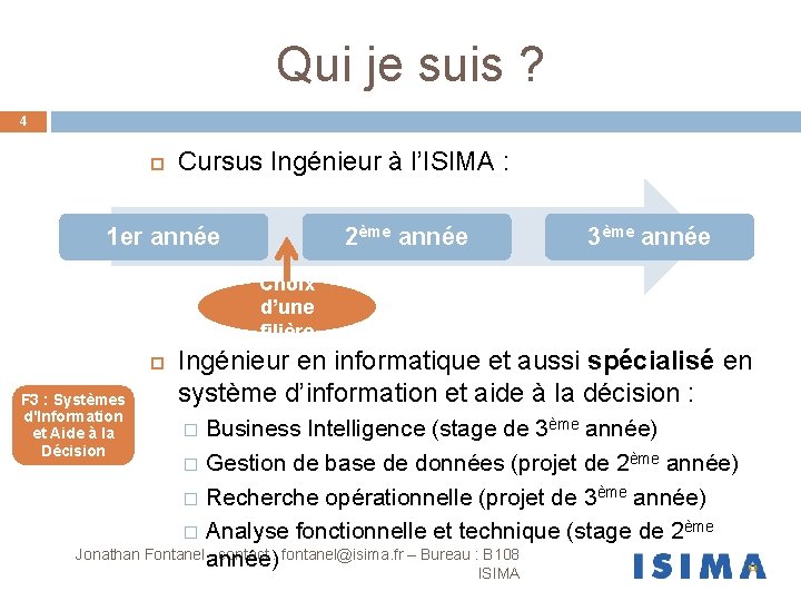 Qui je suis ? 4 Cursus Ingénieur à l’ISIMA : 1 er année 2ème