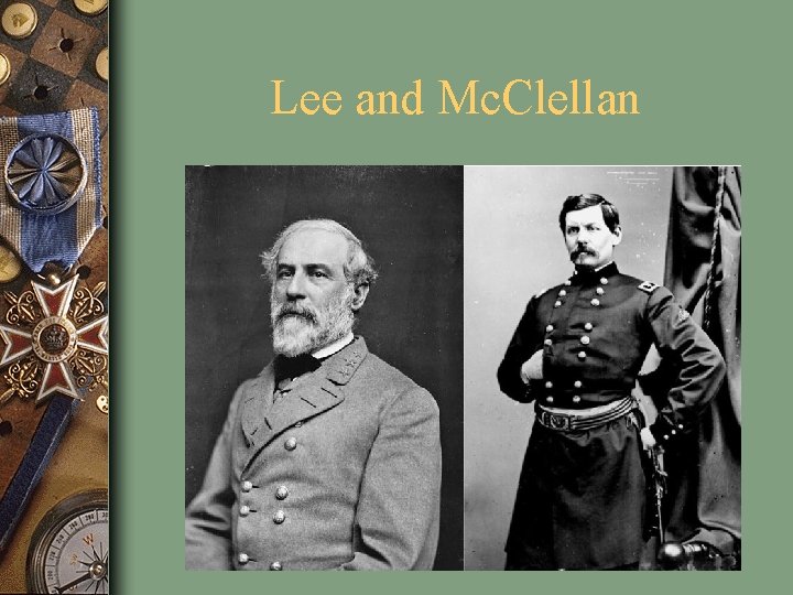 Lee and Mc. Clellan 