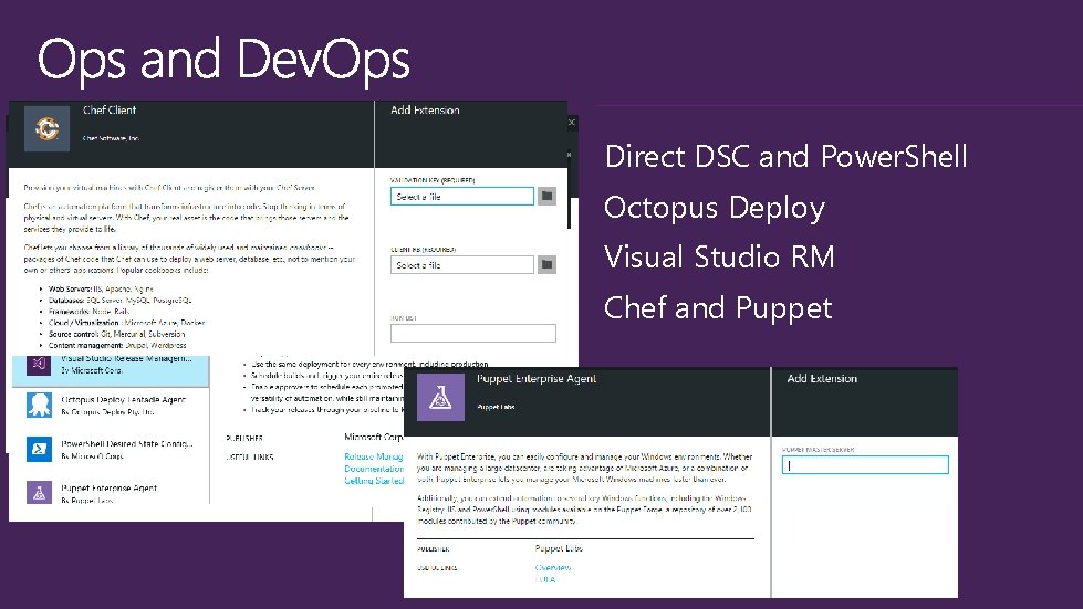 Direct DSC and Power. Shell Octopus Deploy Visual Studio RM Chef and Puppet 