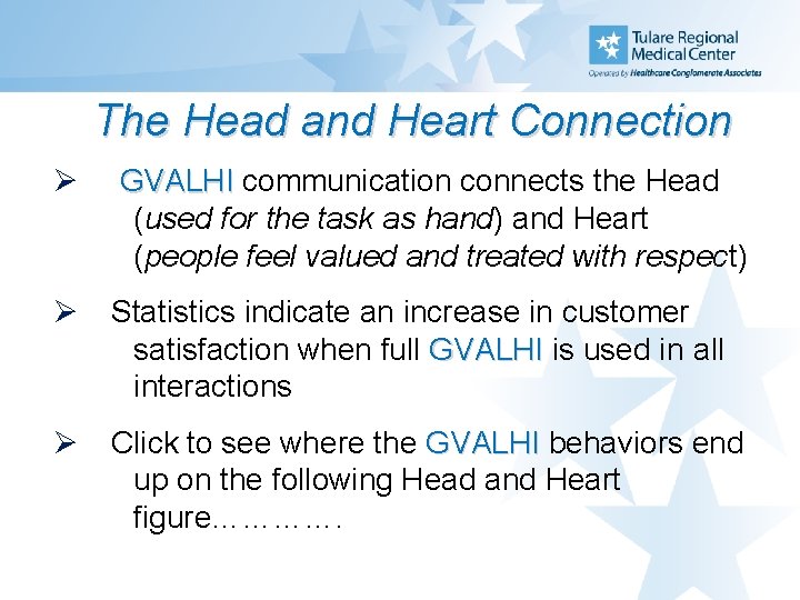 The Head and Heart Connection Ø GVALHI communication connects the Head (used for the