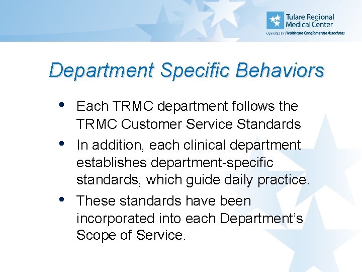 Department Specific Behaviors • • • Each TRMC department follows the TRMC Customer Service