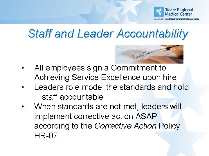 Staff and Leader Accountability • • • All employees sign a Commitment to Achieving