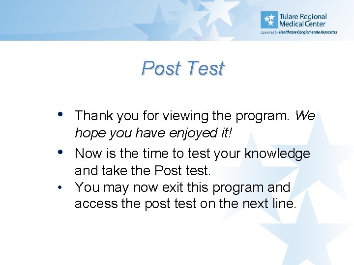 Post Test • Thank you for viewing the program. We hope you have enjoyed