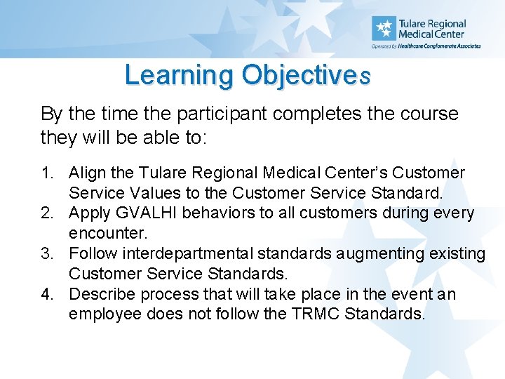 Learning Objectives By the time the participant completes the course they will be able