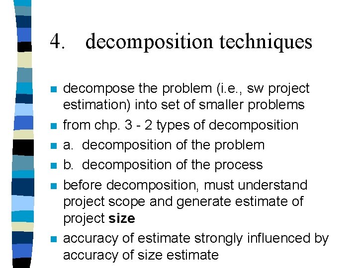 4. decomposition techniques n n n decompose the problem (i. e. , sw project 4. decomposition techniques n n n decompose the problem (i. e. , sw project