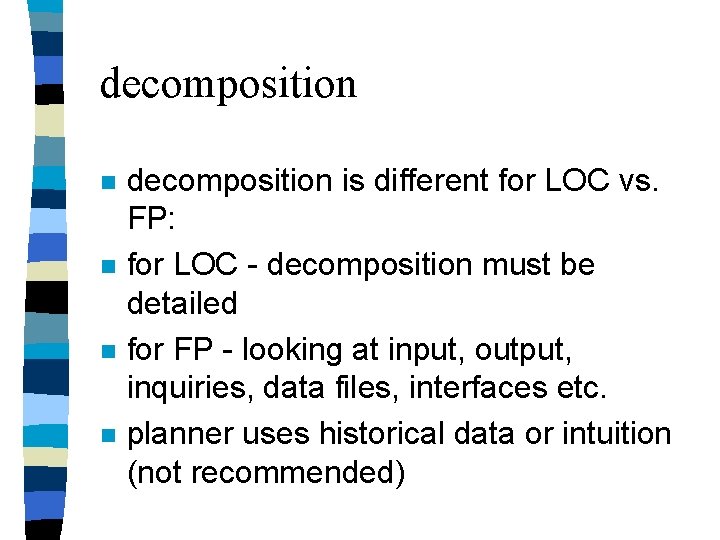decomposition n n decomposition is different for LOC vs. FP: for LOC - decomposition decomposition n n decomposition is different for LOC vs. FP: for LOC - decomposition