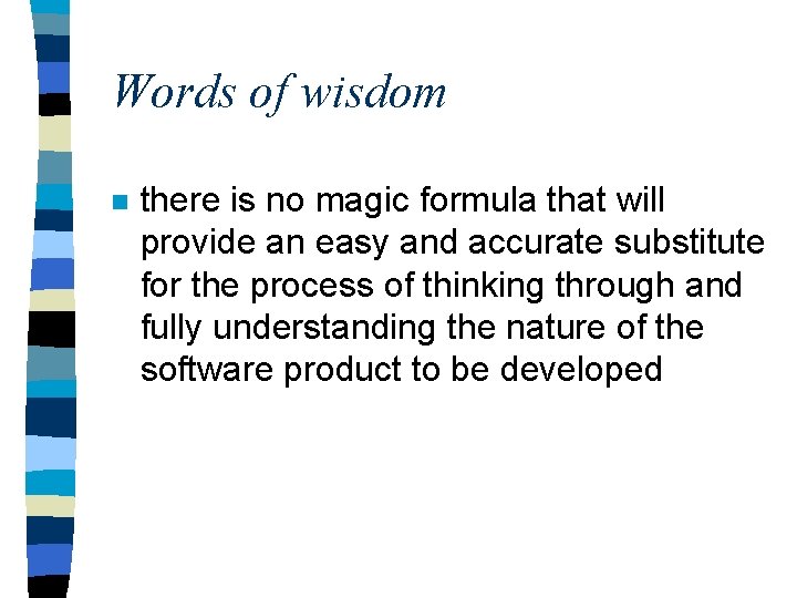 Words of wisdom n there is no magic formula that will provide an easy Words of wisdom n there is no magic formula that will provide an easy