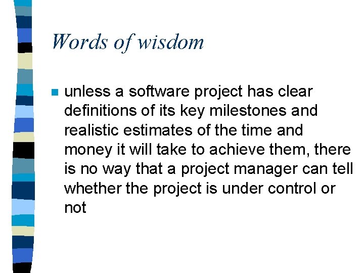 Words of wisdom n unless a software project has clear definitions of its key Words of wisdom n unless a software project has clear definitions of its key