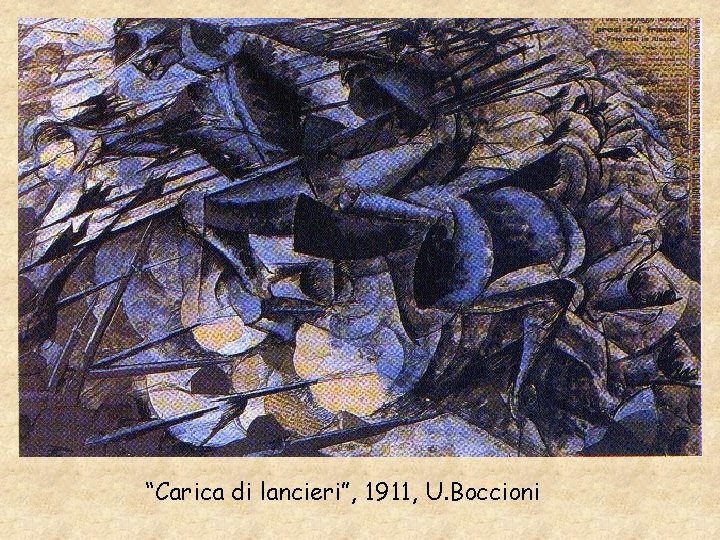 “Carica di lancieri”, 1911, U. Boccioni 
