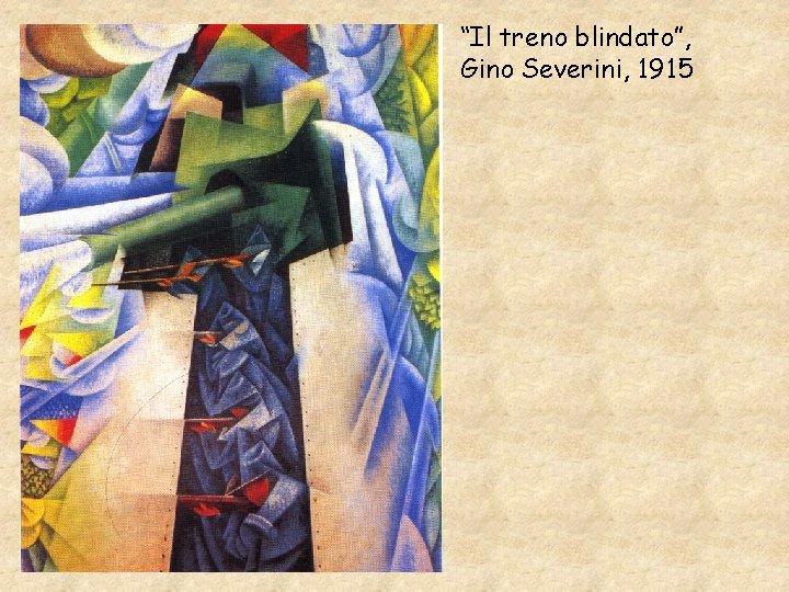 “Il treno blindato”, Gino Severini, 1915 