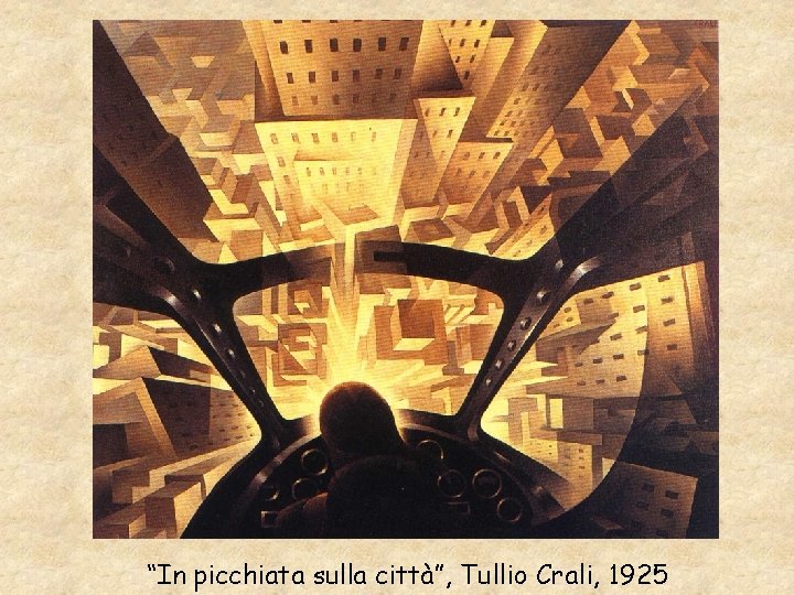 “In picchiata sulla città”, Tullio Crali, 1925 